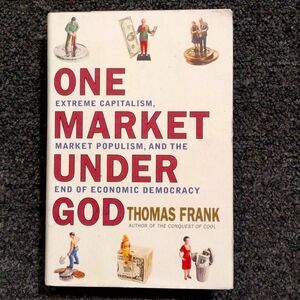 2000 "One Market Under God" - Thomas Frank